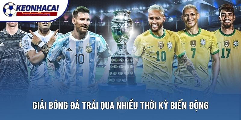 Giải bóng đá trải qua nhiều thời kỳ biến động