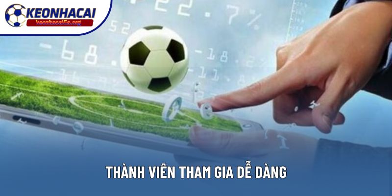 Thành viên tham gia dễ dàng