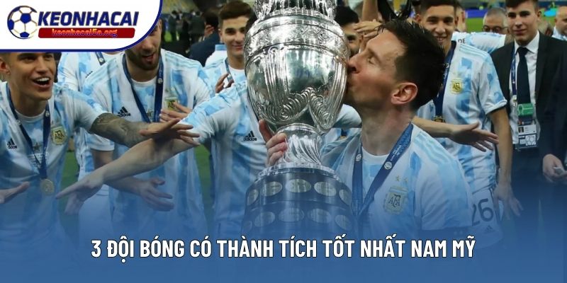 3 đội bóng có thành tích tốt nhất Nam Mỹ